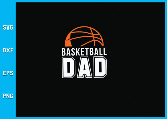 Celebrating Court-Side Pride with Basketball Dad SVG Cut Files